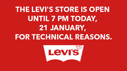 The Levi's store is open today, 21 January, only until 7 pm for technical reasons